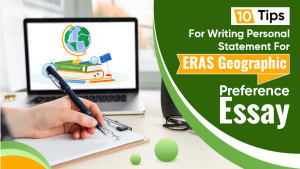 10 Tips for Writing Personal Statement for ERAS Geographic Preference Essay